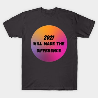 Colorful 2021 Will make the difference T-Shirt